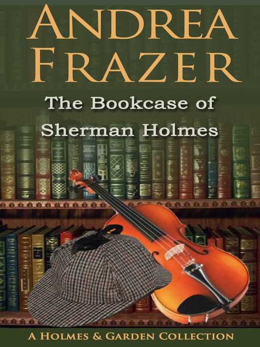 Title details for The  Bookcase of Sherman Holmes by Andrea Frazer - Available